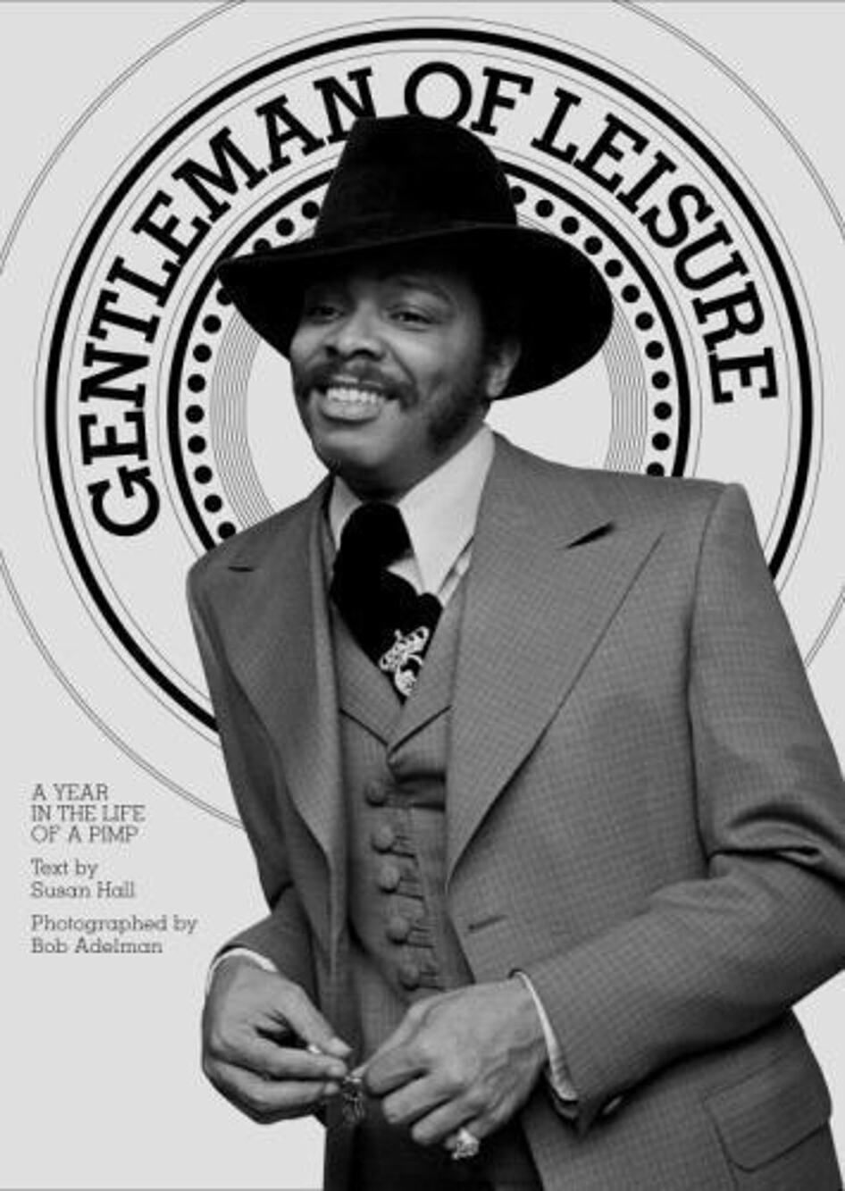 Gentleman of Leisure : A Year in the Life of a Pimp by Susan Hall (2006,...